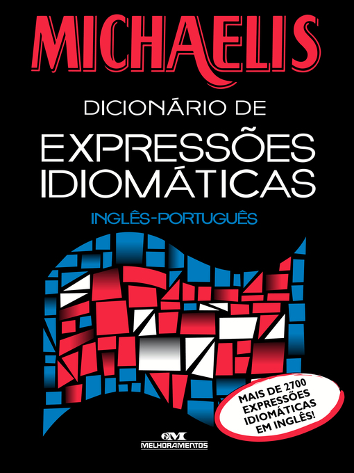 Title details for Michaelis Dicionário de Expressões Idiomáticas: Inglês-Português by Mark G. Nash - Wait list